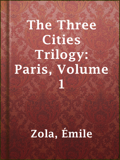 Title details for The Three Cities Trilogy: Paris, Volume 1 by Émile Zola - Available